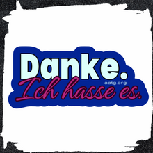 Load image into Gallery viewer, Snarky Sticker - Danke, ich hasse es. Pack of 3