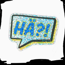 Load image into Gallery viewer, Hä? Glitter Sticker - LIMITED EDITION - Pack of 3
