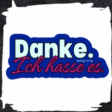 Load image into Gallery viewer, Snarky Sticker - Danke, ich hasse es. Pack of 3
